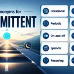 Synonyms for intermittent with meanings and examples