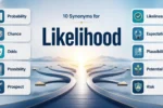 Synonyms of Likelihood 25 Best Words and Meanings