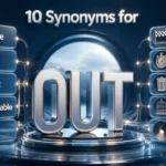 Synonyms for Out: Better Words by Meaning and Context