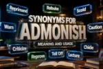 Synonyms for Admonish: Meaning, Examples & Better Alternatives