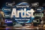 Synonyms for Artist Creative Words and Their Meanings