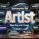 Synonyms for Artist Creative Words and Their Meanings