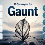 Synonyms for Gaunt: Meanings, Antonyms & Examples