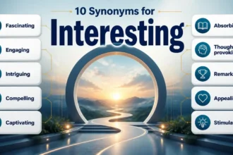 Synonyms for Interesting: Meanings and Better Alternatives