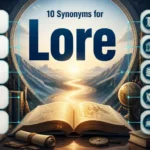 Synonyms for Lore: Meanings, Examples and Differences