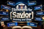 Synonyms for Savior Words With Meaning and Usage
