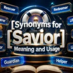 Synonyms for Savior Words With Meaning and Usage