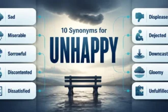 Synonyms for Unhappy: Better Words for Sadness and Dissatisfaction
