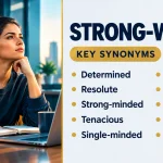 Strong-Willed Synonyms: Best Alternatives, Meanings and Examples