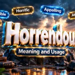 Horrendous Synonyms: Best Alternatives, Meanings and Examples