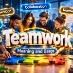 Teamwork Synonyms: Alternatives, Meanings, Examples and When to Use Each