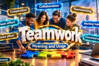 Teamwork Synonyms: Alternatives, Meanings, Examples and When to Use Each